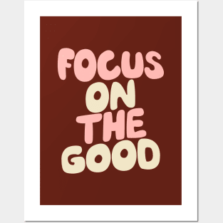 Focus on The Good by The Motivated Type in Persian Plum, Cherry Blossom Pink and Dairy Cream Posters and Art